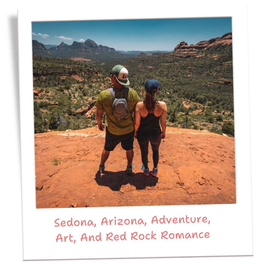 Sedona, Arizona, Adventure, Art And Red Rock Romance